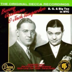 BENNY GOODMAN &amp; JACK TEAGARDEN - B.G. &amp; Big Tea in NYC